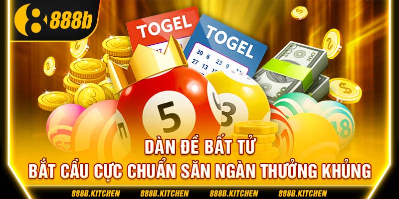 Dàn Đề Bất Tử - Bắt Cầu Cực Chuẩn Săn Ngàn Thưởng Khủng