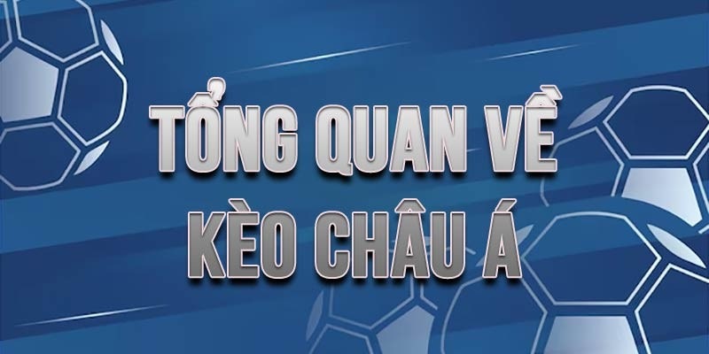 Tìm hiểu về kèo châu Á